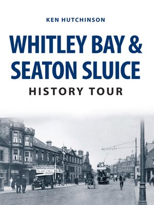 cover image of Whitley Bay & Seaton Sluice History Tour